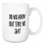Do No Harm But Take No Shit 15 oz Mug