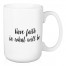 Have Faith In What Will Be 15 oz Mug