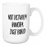 Not Actually Hungry, Just Bored 15 oz Mug