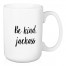 Be Kind, Jackass 15 oz Mug