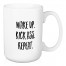 Wake Up. Kick Ass. Repeat. 15 oz Mug