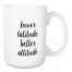 Lower Latitude, Better Attitude 15 oz Mug