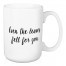 Even The Leaves Fell For You 15 oz Mug