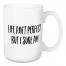 Life Ain't Perfect, But I Sure Am 15 oz Mug