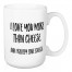 I Love You More Than Cheese 15 oz Mug