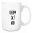 Ready Set Nah 15 oz Mug