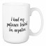 I Had My Patience Tested, I'm Negative 15 oz Mug