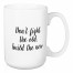 Don't Fight The Old, Build The New 15 oz Mug