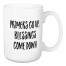Prayers Go Up, Blessings Come Down 15 oz Mug