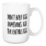 Don't Half Ass Anything 15 oz Mug