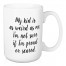My Kid Is As Weird As Me 15 oz Mug