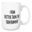I Run Better Than The Government 15 oz Mug
