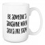 Be Someone's Sunshine 15 oz Mug