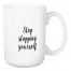 Stop Stopping Yourself 15 oz Mug