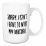 Sorry, I Can't 15 oz Mug