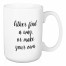 Either Find A Way, Or Make Your Own 15 oz Mug