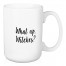 What Up, Witches 15 oz Mug