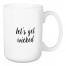 Let's Get Wicked 15 oz Mug