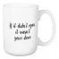 If It Didn't Open, It Wasn't Your Door 15 oz Mug