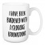 I Have Been Burdened With A Glorious Bodonkadonk 15 oz Mug