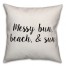 Messy Bun, Beach, & Sun Pillow