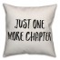 Just One More Chapter Pillow