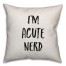 I'm Acute Nerd Pillow