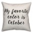 My Favorite Color Is October Pillow