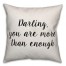 Darling, You Are More Than Enough Pillow