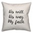 His Will. His Way. My Faith. Pillow