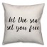 Let The Sea Set You Free Pillow