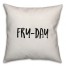 Fry-Day Pillow