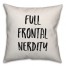 Full Frontal Nerdity Pillow