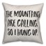 The Mountains Are Calling Pillow