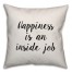 Happiness Is An Inside Job Pillow Cover