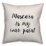 Mascara Is My War Paint Pillow Cover