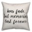 Tans Fade But Memories Last Forever Pillow