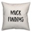 Muck Fundays Pillow