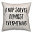 A Nap Solves Almost Everything Pillow