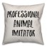 Professional Animal Imitator Pillow