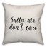 Salty Air, Don’t Care Pillow Cover