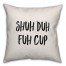 Shuh Duh Fuh Cup Pillow