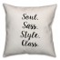 Soul. Sass. Style. Class. Pillow Cover