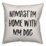 Namast'ay Home With My Dog Pillow