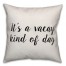 It's A Vacay Kind Of Day Pillow