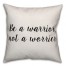 Be A Warrior, Not A Worrier Pillow