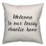 Welcome To Our Loving Chaotic Home Pillow