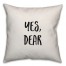 Yes, Dear Pillow