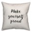 Make Yourself Proud Pillow