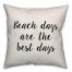Beach Days Are The Best Days Pillow